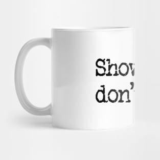 The first rule of writing club: Show, don't tell. Mug